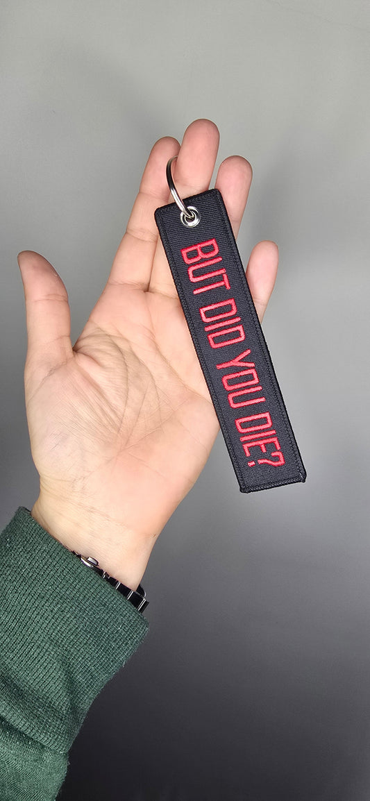Porta-Chave But Did You Die?